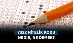 7322 nitelik KPSS ne anlama geliyor kodu nedir? 7322 nitelik kodu nedir, ne demek?