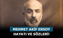 Mehmet Akif Ersoy hayatı ve sözleri! Mehmet Akif Ersoy anlamlı şiirleri!