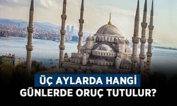 Üç aylarda hangi günlerde oruç tutulur? Üç aylarda hangi günler oruç tutmak sevaptır?