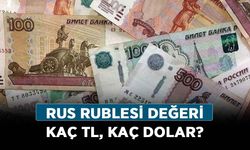 Rus Rublesi değeri kaç TL, kaç dolar? Rus parası ne kadar oldu?