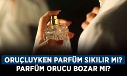 Oruçluyken parfüm sıkılır mı? Parfüm orucu bozar mı? Kaza gerektirir mi?