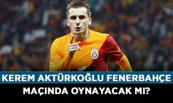 Kerem Aktürkoğlu Fenerbahçe maçında oynayacak mı? Kerem Aktürkoğlu derbi maçında olacak mı?