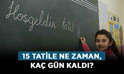 15 tatile ne zaman, kaç gün kaldı? 2023 sömestr tatili hangi gün?