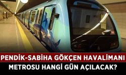 Pendik-Sabiha Gökçen Havalimanı Metrosu hangi gün açılacak? Tavşantepe-Sabiha Gökçen Havalimanı Metrosu açıldı mı?