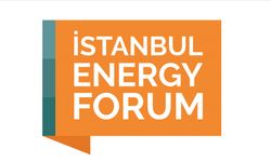 Enerji dünyası yarın İstanbul Energy Forum'da buluşuyor