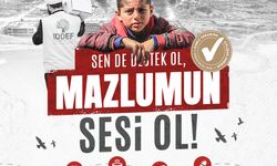 İDDEF’ten Mazlumun Sesi Ol Çağrısı