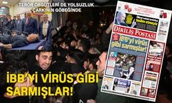 İBB’yi virüs gibi sarmışlar!