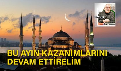 Bu ayın kazanımlarını devam ettirelim