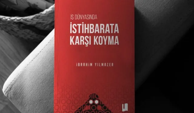 Kurumsal Güvenlik için Yeni Rehber: "İş Dünyasında İstihbarata Karşı Koyma"