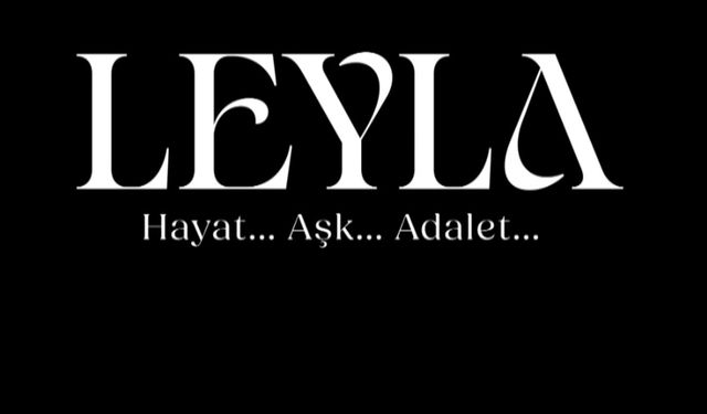 'Leyla: Hayat... Aşk... Adalet...' canlı izle 28. bölüm! NOW ile 'Leyla: Hayat... Aşk... Adalet...' dizisi canlı izle!