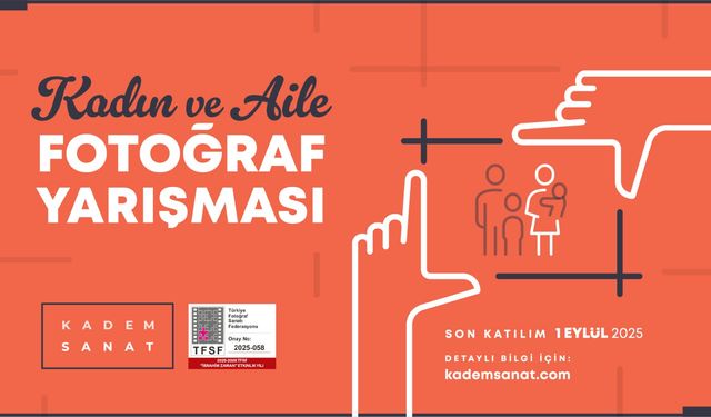 KADEM SANAT’tan ‘Kadın ve Aile’ temalı fotoğraf yarışması