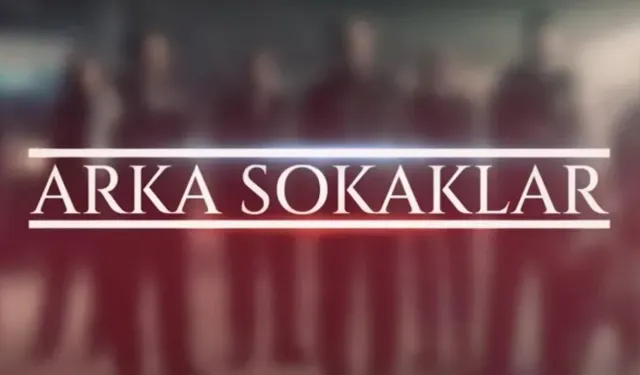 Arka Sokaklar canlı izle 724. bölüm, Kanal D canlı yayın, Arka Sokaklar dizisi canlı izle!