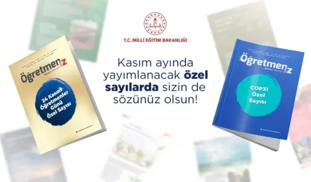 MEB'in "ÖğretmenİZ" dergisi, kasımda iki özel sayıyla okurlarla buluşacak