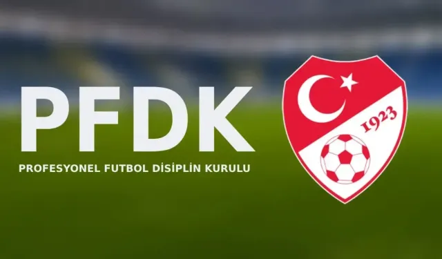 PFDK Süper Lig Kulüplerine Ceza Yağdırdı! İşte O Kulüpler...