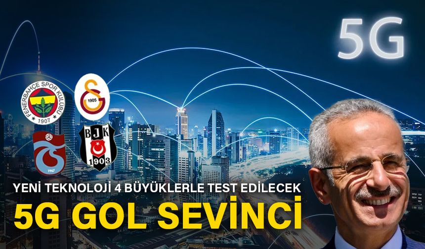 Bakan Uraloğlu duyurdu: 5G dört büyüklerle test edilecek