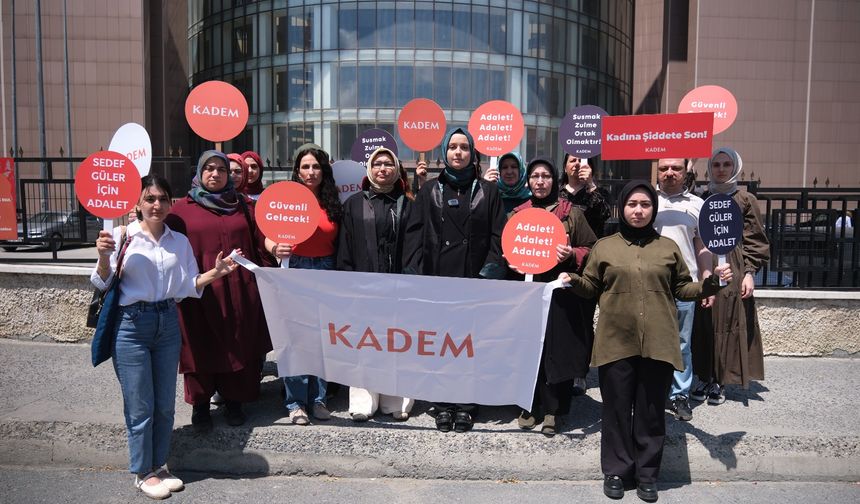 KADEM’den Sedef Güler İçin Adalet Çağrısı: “Bu Bir Kadın Cinayeti Değil, İnsanlık Suçudur!”