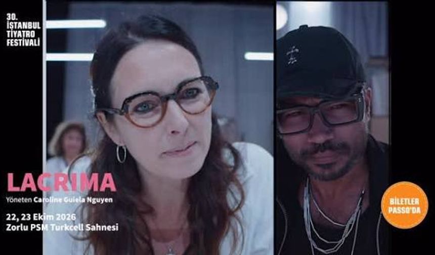 30. İstanbul Tiyatro Festivali “Lacrima” ile açılıyor: Caroline Guiela Nguyen imzalı oyun 22-23 Ekim’de Zorlu PSM’de