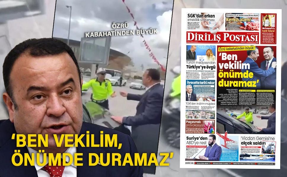 ‘Ben vekilim, önümde duramaz’