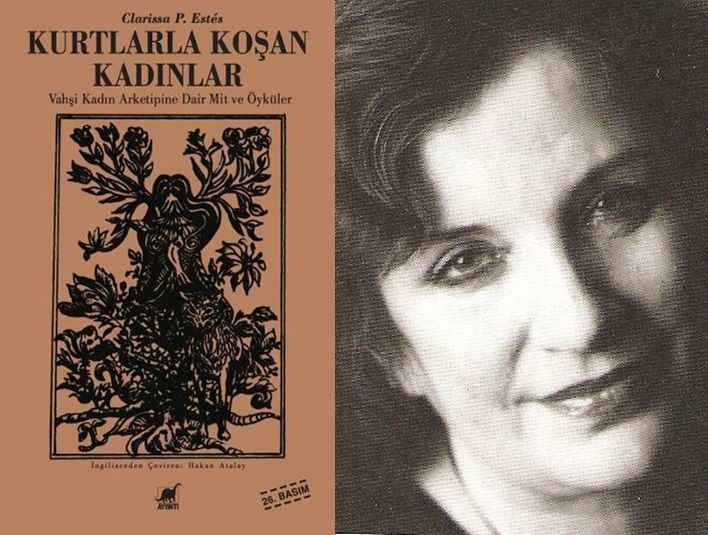 12. Clarissa P. Estes 

Clarissa P. Estes dendiğinde hemen herkesin aklına gelen ilk kitap hiç şüphesiz “Kurtlarla Koşan Kadınlar”. İlk kez 1992 yılında yayımlanan ve okuyucuyla buluştuğu ilk günden beri hep övgüyle söz edilen kitap; kadınlarla kurtların doğasındaki benzerliklerden yola çıkarak, kadınları içlerindeki doğal sesi keşfetmeye davet ediyor. Her kadının mutlaka okuması gereken kitaplar arasında yer alan eseri henüz okumadıysanız mutlaka listenize almalısınız. Türkiye'deki kadınlar arasında oldukça fenomen.